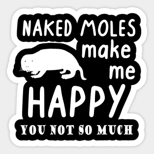 Naked mole rats make me happy pet cute rodent Sticker